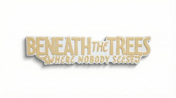 Beneath the Trees